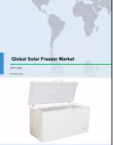 Global Solar Freezer Market 2017-2021